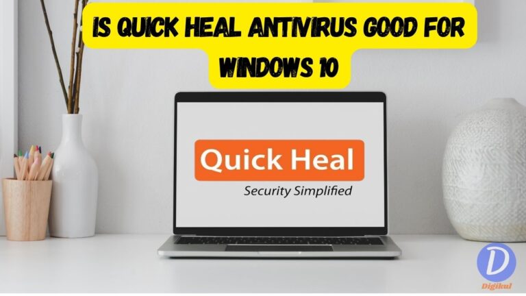 is quick heal antivirus good