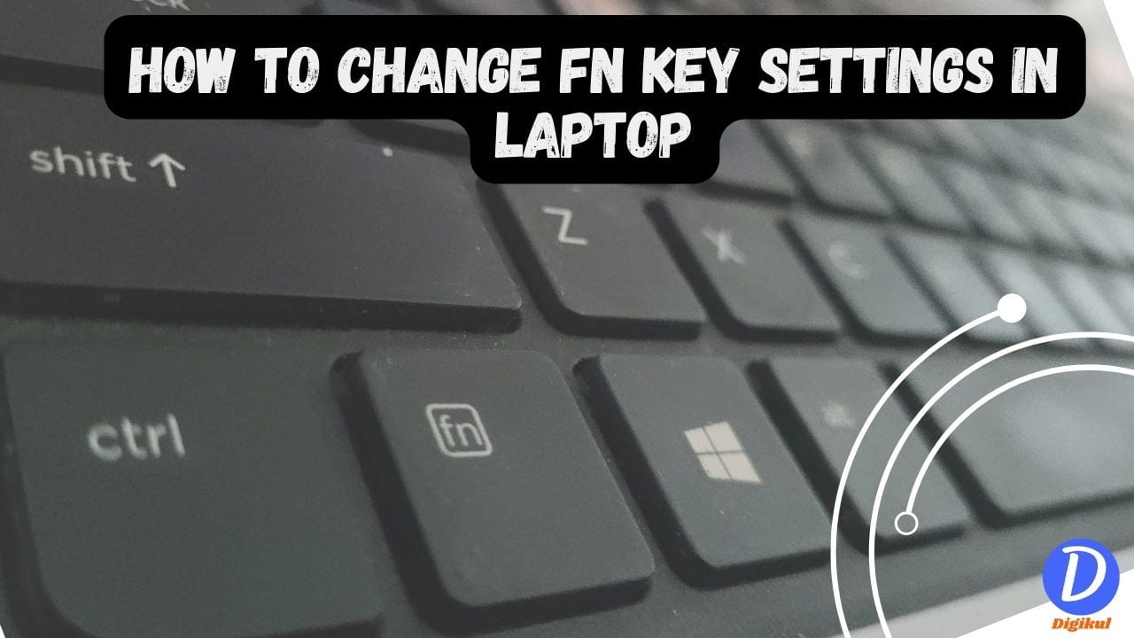 How to Change Fn key settings in Laptop