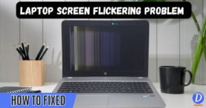 How to fix laptop screen flickering Problem