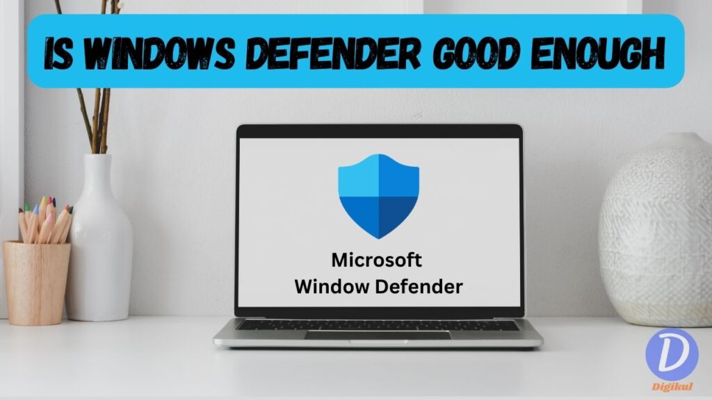 Is Windows Defender Good Enough In 2024 Windows Defender Security Center