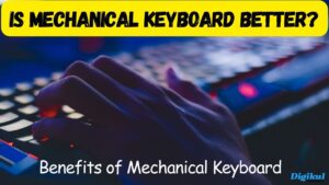 Benefits of Mechanical Keyboard